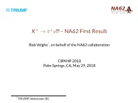 K+ + – NA62 First Result