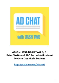 AD Chat with DASH TWO Ep 1: Brian Shafton of RBC Records Talks About Modern Day Music Business