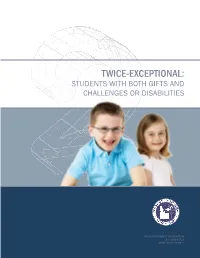 Twice-Exceptional: Students with Both Gifts and Challenges Or Disabilities