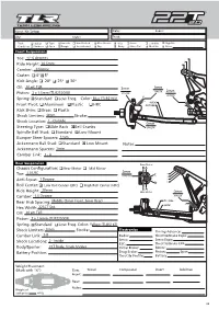 Toe: Ride Height: Camber: Caster: 0º 5º Kick Angle: 20º 25º 30º Oil: Piston: Chassis Configuration