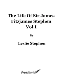 The Life of Sir James Fitzjames Stephen Vol.I