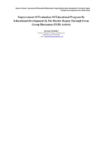 Improvement of Evaluation of Educational Program by Educational Development in the Border Region Through Focus Group Disscusion (FGD) Activity