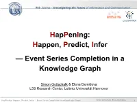 Happen, Predict, Infer — Event Series Completion in a Knowledge Graph Simon Gottschalk, Elena Demidova 1 Challenge: Knowledge Graph Completion