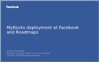 Myrocks Deployment at Facebook and Roadmaps