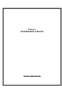 Othello: from Beginner to Master – a Few Words Copyright © 2003, Randy Fang