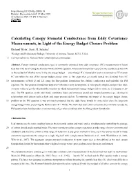 Calculating Canopy Stomatal Conductance from Eddy Covariance Measurements, in Light of the Energy Budget Closure Problem Richard Wehr1, Scott