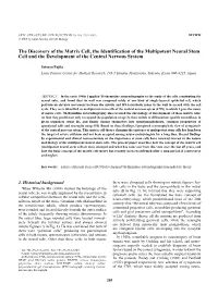 The Discovery of the Matrix Cell, the Identification of the Multipotent Neural Stem Cell and the Development of the Central Nervous System