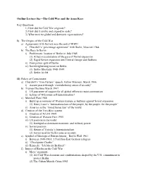 Outline Lecture Six—The Cold War and the Arms Race Key Questions: 1) How Did the Cold War Originate? 2) How Did It Evolve