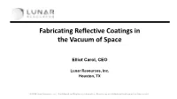 Fabricating Reflective Coatings in the Vacuum of Space