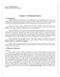 Chapter 4 – Identifying Fallacies 4.1 Introduction Ludwig Wittgenstein Once Said That His Aim in Philosophy Was to Turn Disguised Nonsense Into Patent Nonsense