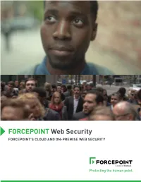 FORCEPOINT Web Security FORCEPOINT’S CLOUD and ON-PREMISE WEB SECURITY Forcepoint Web Security FORCEPOINT’S CLOUD and ON-PREMISE WEB SECURITY