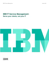 IBM IT Service Management: Serve Your Clients, Not Your IT 2