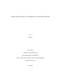 MOSFET MODULATED DUAL CONVERSION GAIN CMOS IMAGE SENSORS by Xiangli Li a Dissertation Submitted in Partial Fulfillment of the Re