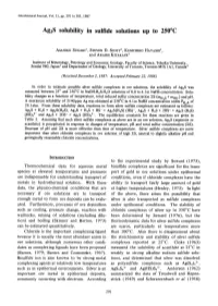 Ag2s Solubility in Sulfide Solutions up to 250°C in Order to Estimate Possible Silver Sulfide Complexes in Ore Solutions, the S