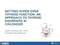 Getting Hyper Over Thyroid Function: an Approach to Thyroid Disorders in Childhood