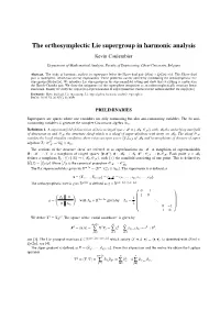 The Orthosymplectic Lie Supergroup in Harmonic Analysis Kevin Coulembier