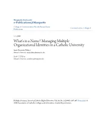 Managing Multiple Organizational Identities in a Catholic University Sarah Bonewits Feldner Marquette University, Sarah.Feldner@Marquette.Edu