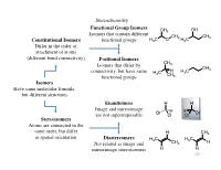 Isomers Have Same Molecular Formula, but Different Structures Constitutional Isomers Differ in the Order of Attachment