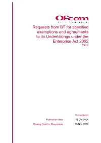 Requests from BT for Specified Exemptions and Agreements to Its Undertakings Under the Enterprise Act 2002 Part 2