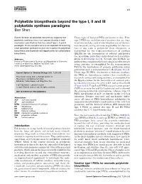 Polyketide Biosynthesis Beyond the Type I, II and III Polyketide Synthase Paradigms Ben Shen