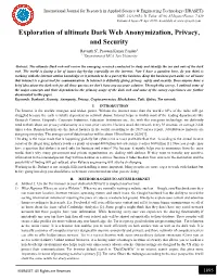 Exploration of Ultimate Dark Web Anonymization, Privacy, and Security Revanth S1, Praveen Kumar Pandey2 1, 2Department of MCA, Jain University