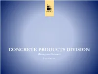 CONCRETE PRODUCTS DIVISION (Gurugram-Haryana) P R O D U C T S INDEX