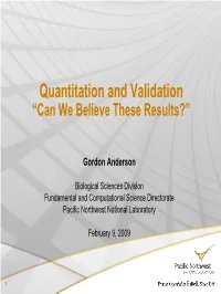 Quantitation and Validation “Can We Believe These Results?”