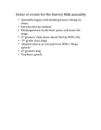 Order of Events for the Harvey Milk Assembly • Assembly Begins with Kindergartners Sitting on Steps