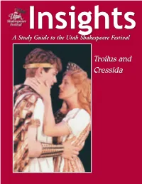Troilus and Cressida the Articles in This Study Guide Are Not Meant to Mirror Or Interpret Any Productions at the Utah Shakespeare Festival