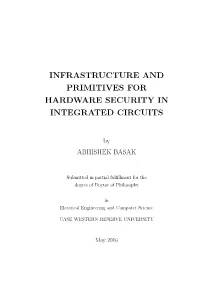 Infrastructure and Primitives for Hardware Security in Integrated Circuits