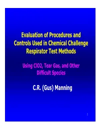 Using Clo2, Tear Gas, and Other Difficult Species