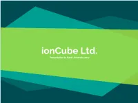 Ioncube Ltd. Presentation to Kent University 2017 Hello!
