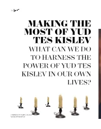 Making the Most of Yud Tes Kislev What Can We Do to Harness the Power of Yud Tes Kislev in Our Own Lives?