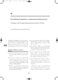 Data-Mining Probabilists Or Experimental Determinists?