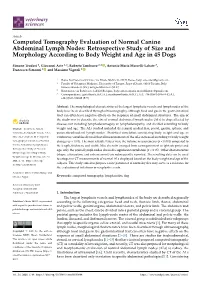 Computed Tomography Evaluation of Normal Canine Abdominal Lymph Nodes: Retrospective Study of Size and Morphology According to Body Weight and Age in 45 Dogs