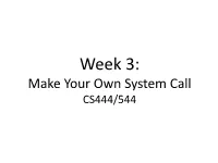 Week 3: Make Your Own System Call CS444/544 System Call