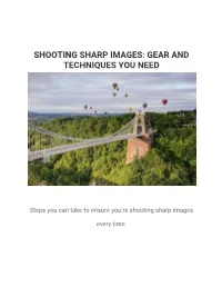 Shooting Sharp Images: Gear and Techniques You Need
