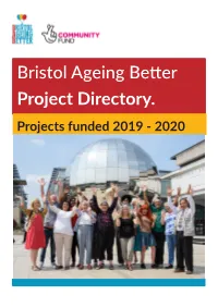 Bristol Ageing Better Project Directory. Projects Funded 2019 - 2020 2