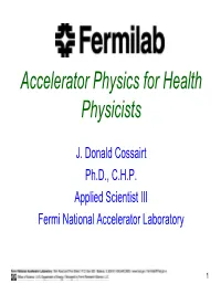 Accelerator Physics for Health Physicist by D. Cossairt