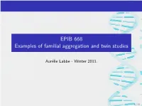 EPIB 668 Examples of Familial Aggregation and Twin Studies