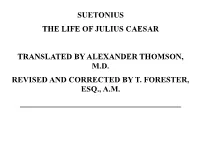 Suetonius the Life of Julius Caesar Translated By