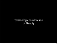 Technology As a Source of Beauty