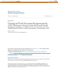Clearing and Trade Execution Requirements for OTC Derivatives Swaps Under the Frank-Dodd Wall Street Reform and Consumer Protection Act Willa E