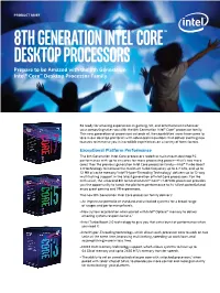 8Th Generation Intel® Core™ Desktop Processors Prepare to Be Amazed with the 8Th Generation Intel® Core™ Desktop Processor Family