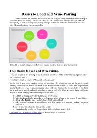 Basics to Food and Wine Pairing Turns out There Are the Main Basic Flavor Profiles That You Can Experiment with to Develop a Great Food and Wine Pairing