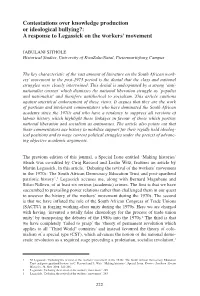 Contestations Over Knowledge Production Or Ideological Bullying?: a Response to Legassick on the Workersʼ Movement