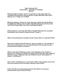 Bible Challenge 2014 Going Deeper – Questions for Readings Week 24 Why Does Solomon Build a “House” for God? How Is This P