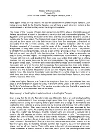 History of the Crusades. Episode 23. the Crusader States: the Knights Templar, Part 2. Hello Again. in Last Week's Episode, We S