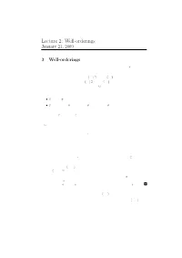 Lecture 2: Well-Orderings January 21, 2009