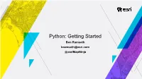 Python: Getting Started Ben Ramseth Bramseth@Esri.Com @Esrimapninja E M E R a L D